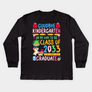 Goodbye Kindergarten On My Way To Be Class Of 2033 Graduate Kids Long Sleeve T-Shirt